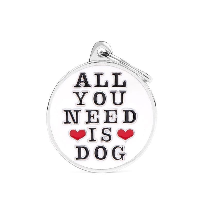 MyFamily All You Need Is Dog Engraved Tag