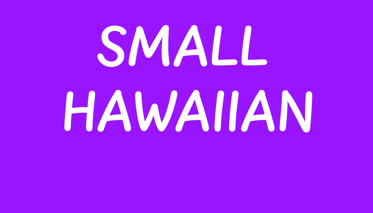 Small Hawaiian