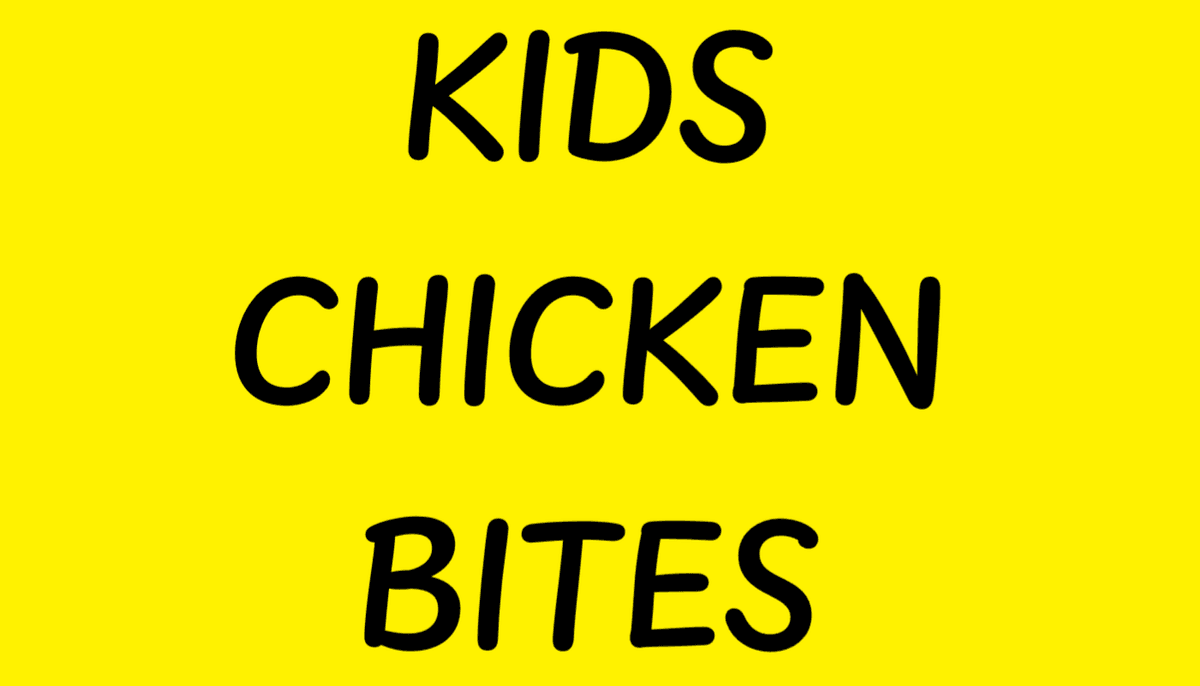 Kids Chicken Bites