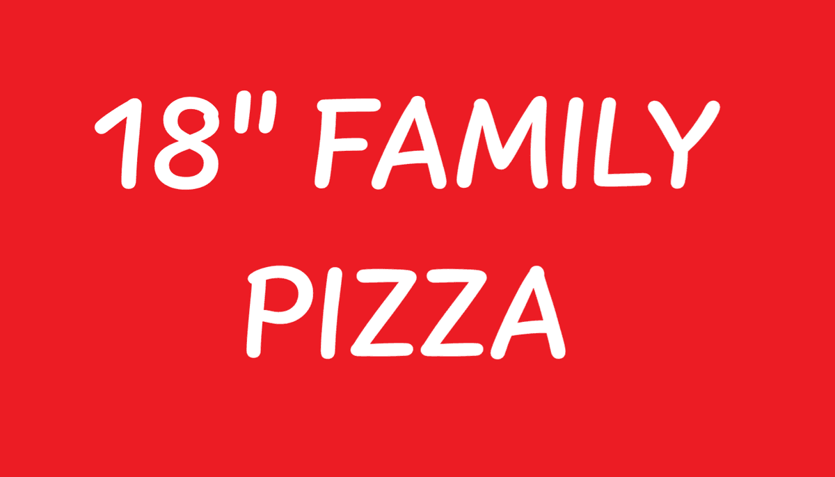 18" Family Pizza