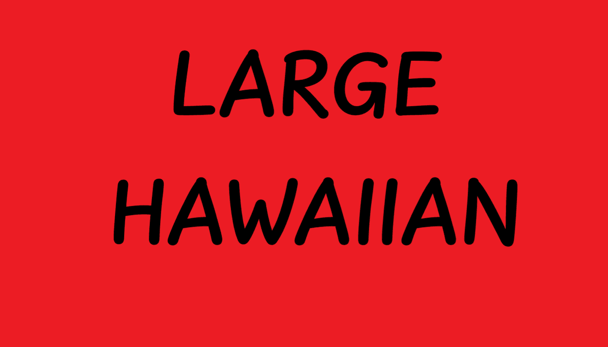 Large Hawaiian